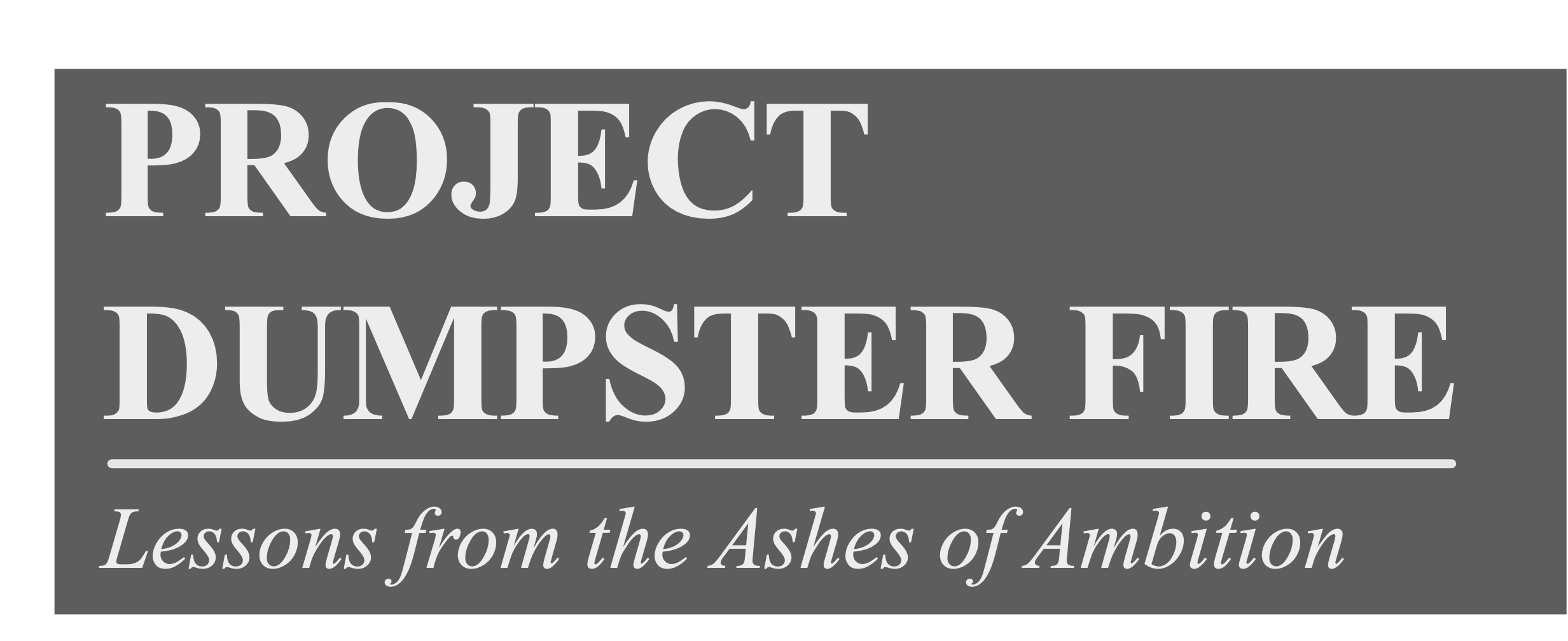 Project Dumpster Fire
