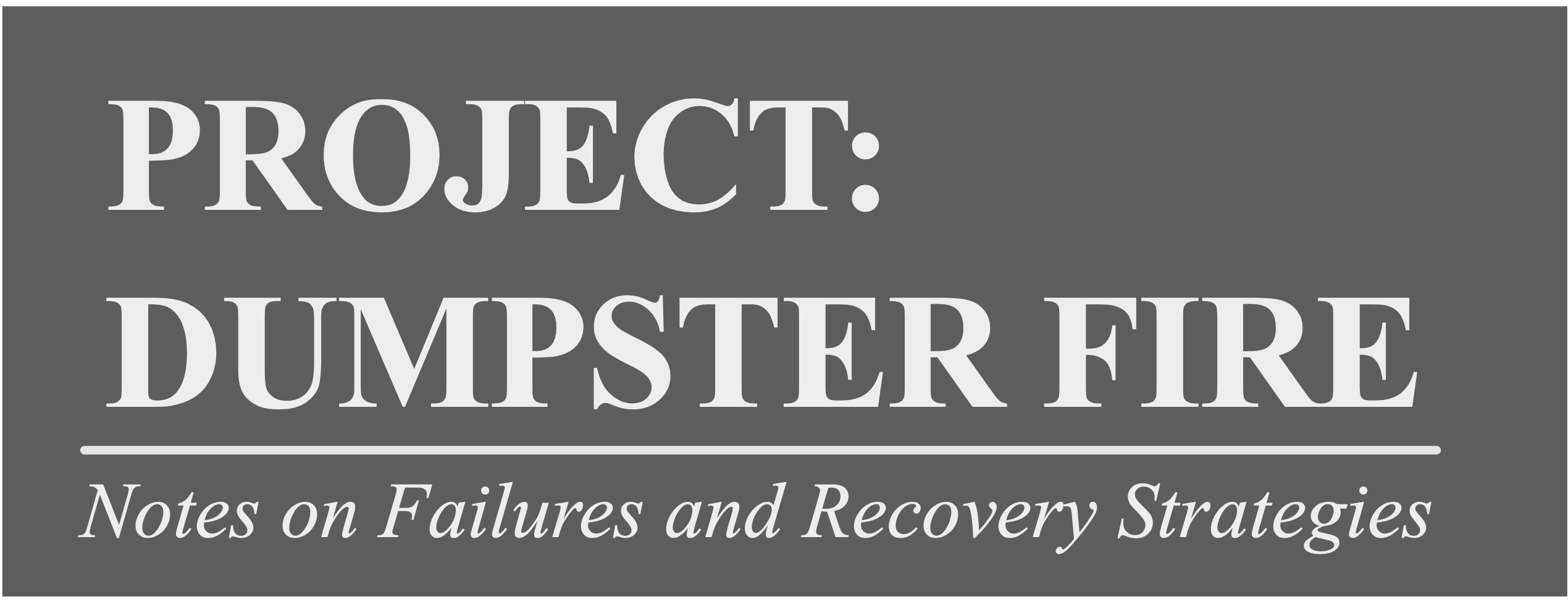 Project: Dumpster Fire